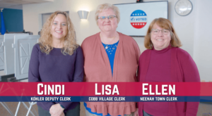 In this screen image from a TV ad, Kohler Deputy Clerk Cindi Gamb, Town of Neenah Clerk Ellen Skreke, and Cobb Clerk Lisa Riley talk about the trustworthiness earned by more than 1,800 municipal clerks in Wisconsin to administer elections that are secure and accurate. The ad is a joint effort by the League of Wisconsin Municipalities, Wisconsin Counties Association, and Wisconsin Towns Association.