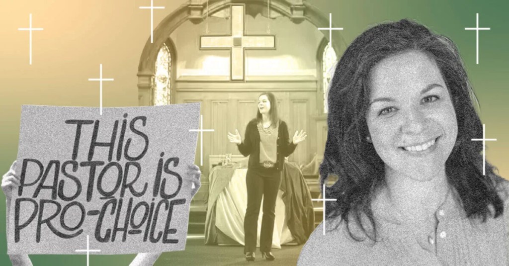 A Pro-Choice Pastor on Why Fighting for Abortion Rights Is Central to Her Faith