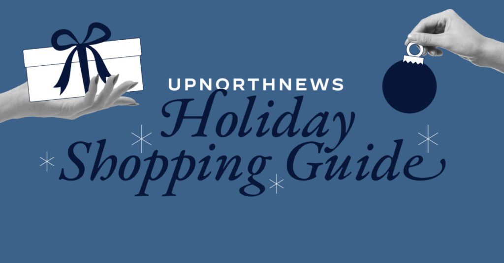 Graphic reading "UpNorthNews Holiday Shopping Guide"