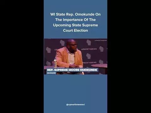 WI State Rep. Omokunde On The Importance Of The Upcoming State Supreme Court Election