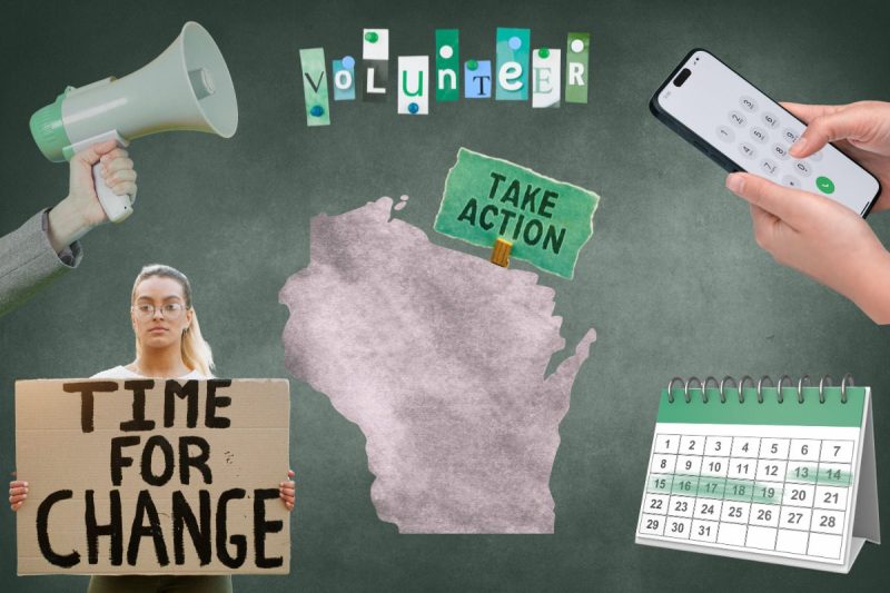 Photo illustration, protest sign reading "time for change," megaphone, calendar, phone, "Take action" sign, volunteer, Wisconsin state outline.